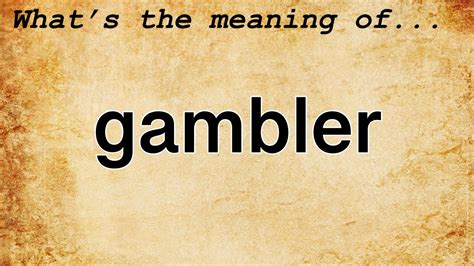 Gambler Meaning .